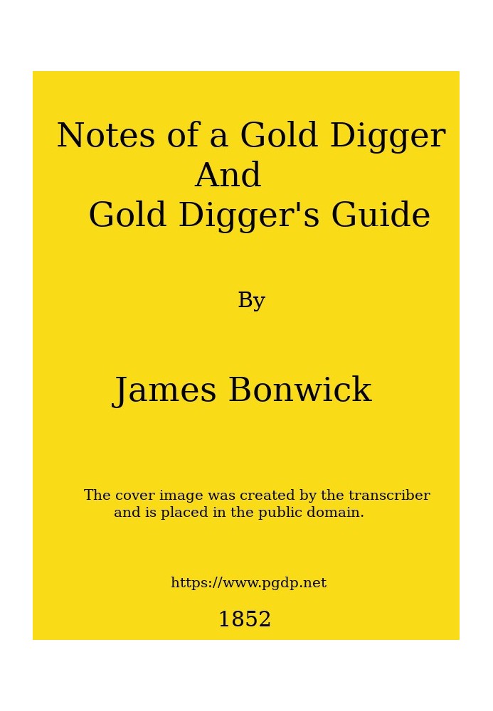 Notes of a Gold Digger, and Gold Diggers' Guide