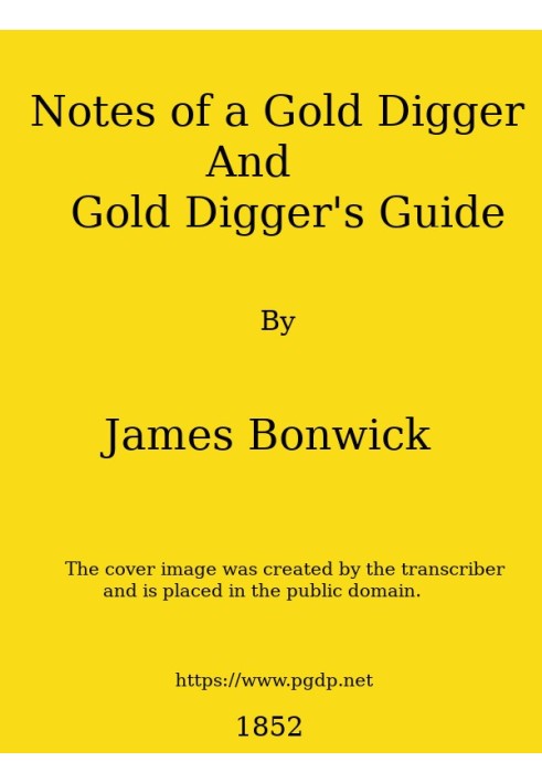 Notes of a Gold Digger, and Gold Diggers' Guide