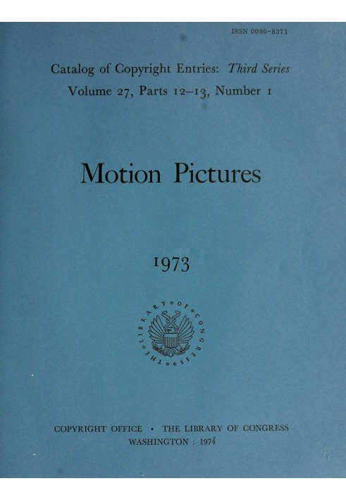 Кинофильмы, январь-июнь 1973 г.: Каталог авторских записей, третья серия, том 27, части 12-13, номер 1.