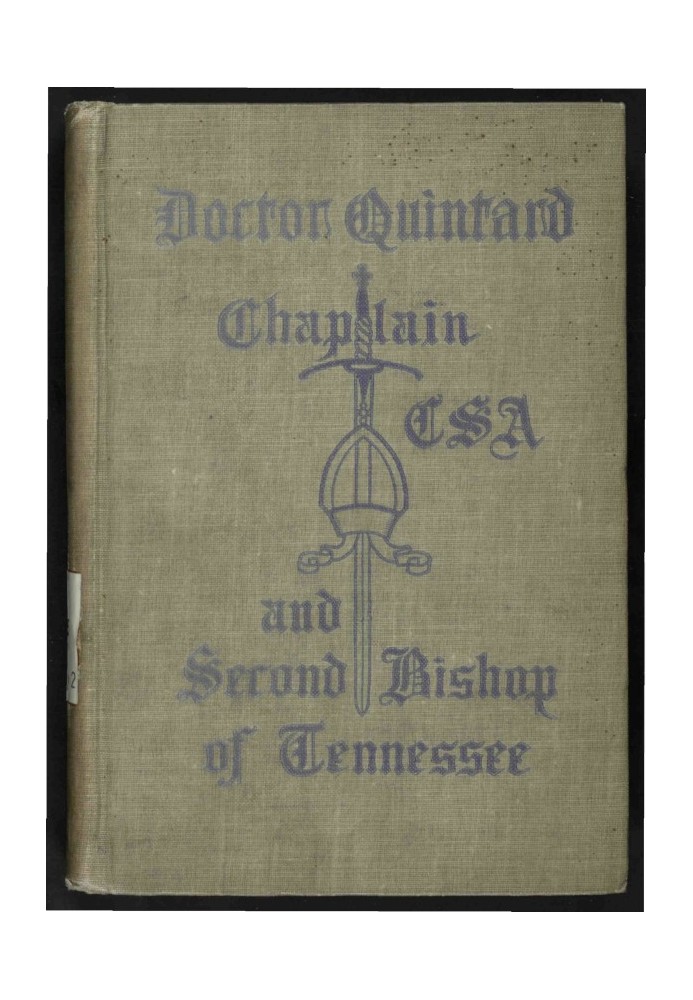 Doctor Quintard, Chaplain C.S.A. and Second Bishop of Tennessee Being His Story of the War (1861-1865)