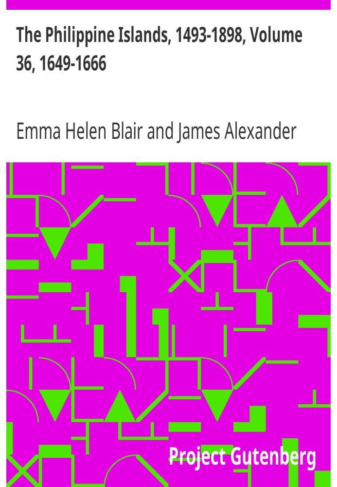 Філіппінські острови, 1493-1898, том 36, 1649-1666 Дослідження перших мореплавців, описи островів і їх населення, їхня історія т