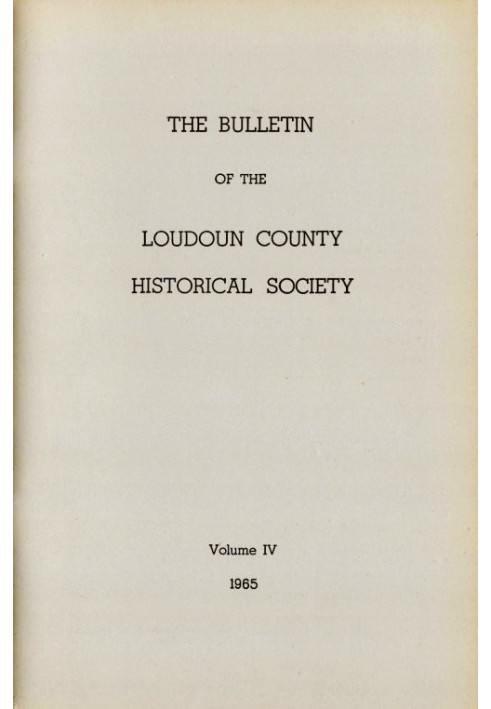 The Bulletin of the Loudoun County Historical Society, Volume IV, 1965