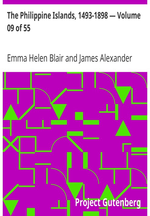 The Philippine Islands, 1493-1898 — Volume 09 of 55 1593-1597 Explorations by Early Navigators, Descriptions of the Islands and 