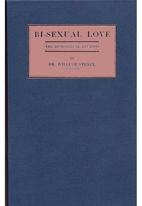 Bi-sexual love; the homosexual neurosis