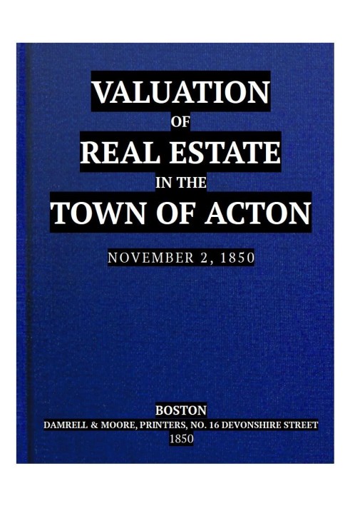 Valuation of Real Estate in the Town of Acton. November 2, 1850.