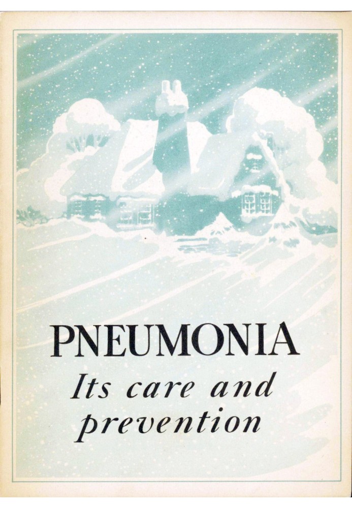 Pneumonia: Its Care and Prevention