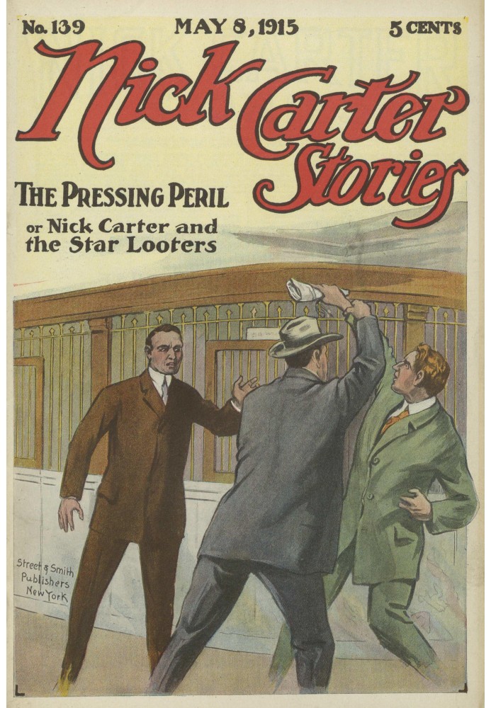 Nick Carter Stories No. 139, May 8, 1915: The Pressing Peril