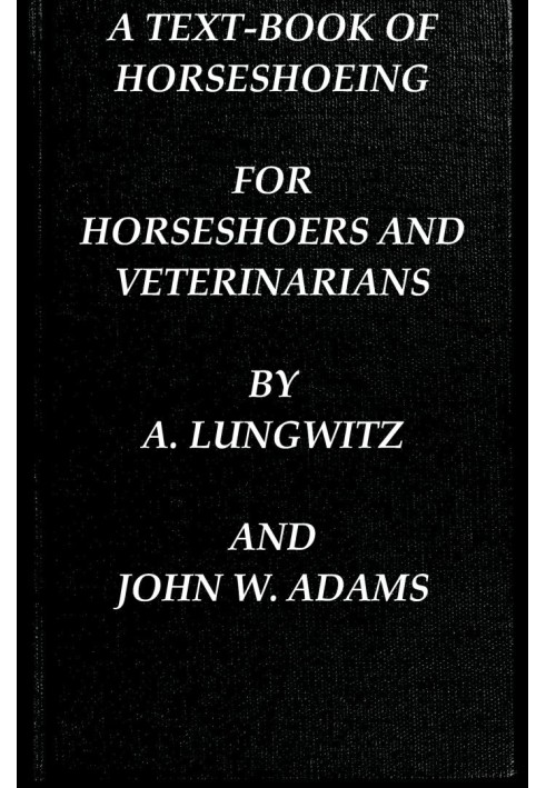 A Text-Book of Horseshoeing, for Horseshoers and Veterinarians