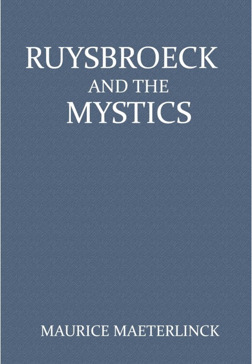 Ruysbroeck and the Mystics: with selections from Ruysbroeck