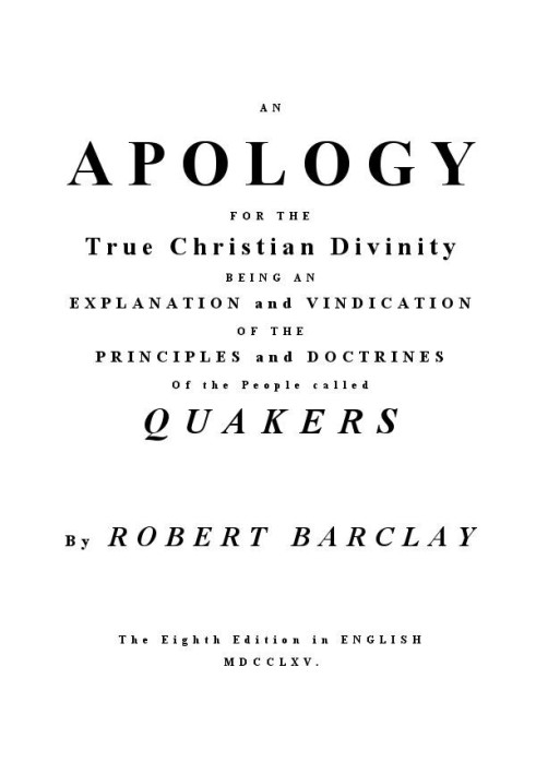 An Apology for the True Christian Divinity Being an explanation and vindication of the principles and doctrines of the people ca