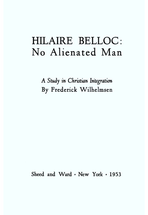 Илер Беллок: Никакой отчужденный человек; Исследование христианской интеграции