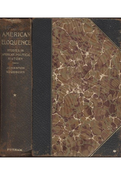 American Eloquence, an Index of the Four Volumes Studies In American Political History - 1896