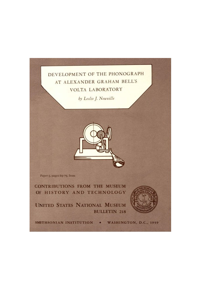 Development of the Phonograph at Alexander Graham Bell's Volta Laboratory Contributions from the Museum of History and Technolog