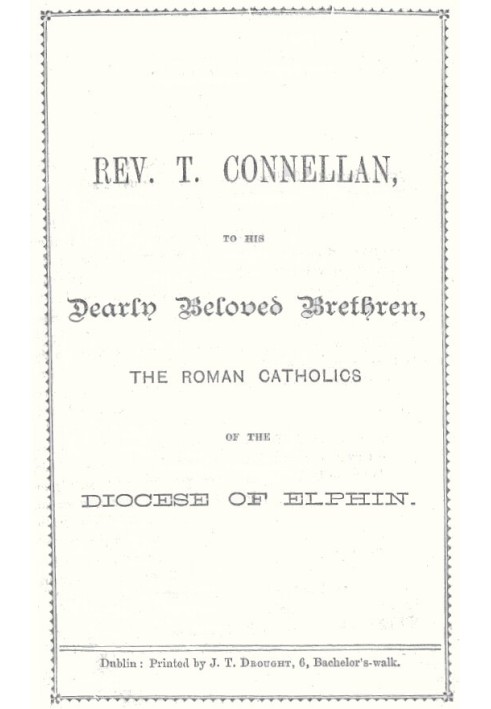 Rev. T. Connellan, to his dearly beloved brethren, the Roman Catholics of the diocese of Elphin