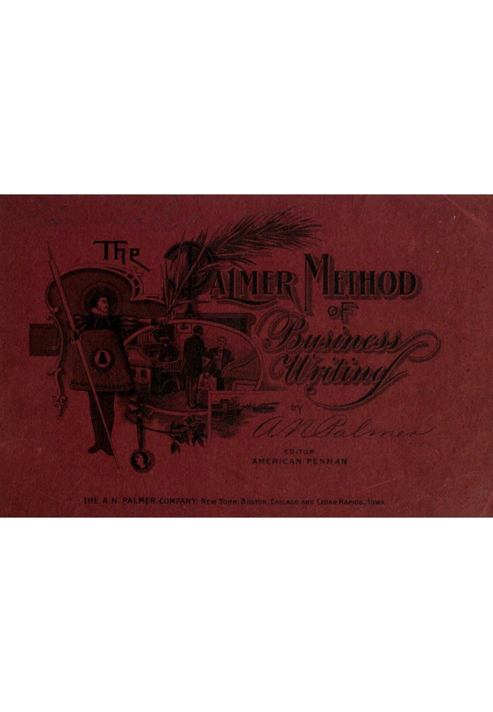 The Palmer Method of Business Writing A Series of Self-teaching in Rapid, Plain, Unshaded, Coarse-pen, Muscular Movement Writing