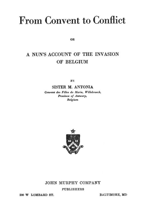 From Convent to Conflict; Or, A Nun's Account of the Invasion of Belgium