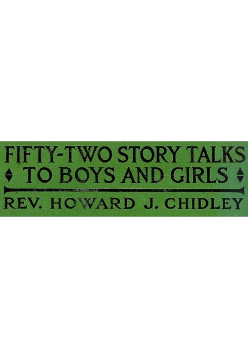 Fifty-Two Story Talks to Boys and Girls