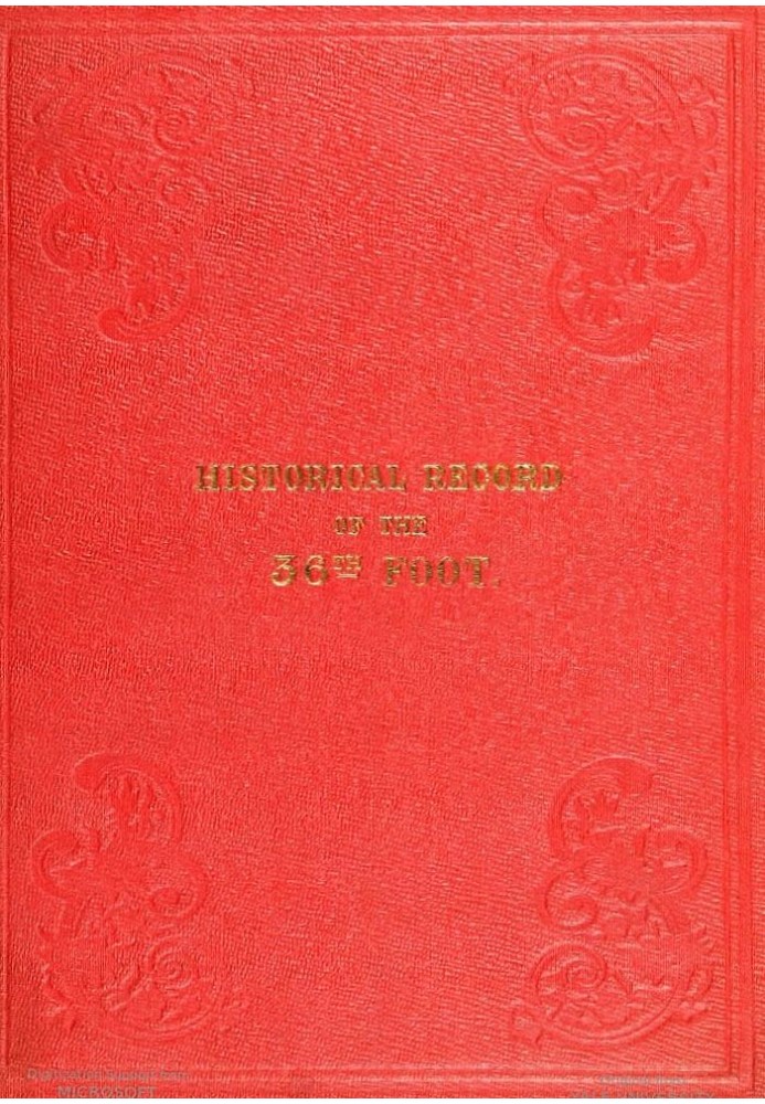 Historical Record of the Thirty-sixth, or the Herefordshire Regiment of Foot: containing an account of the formation of the regi