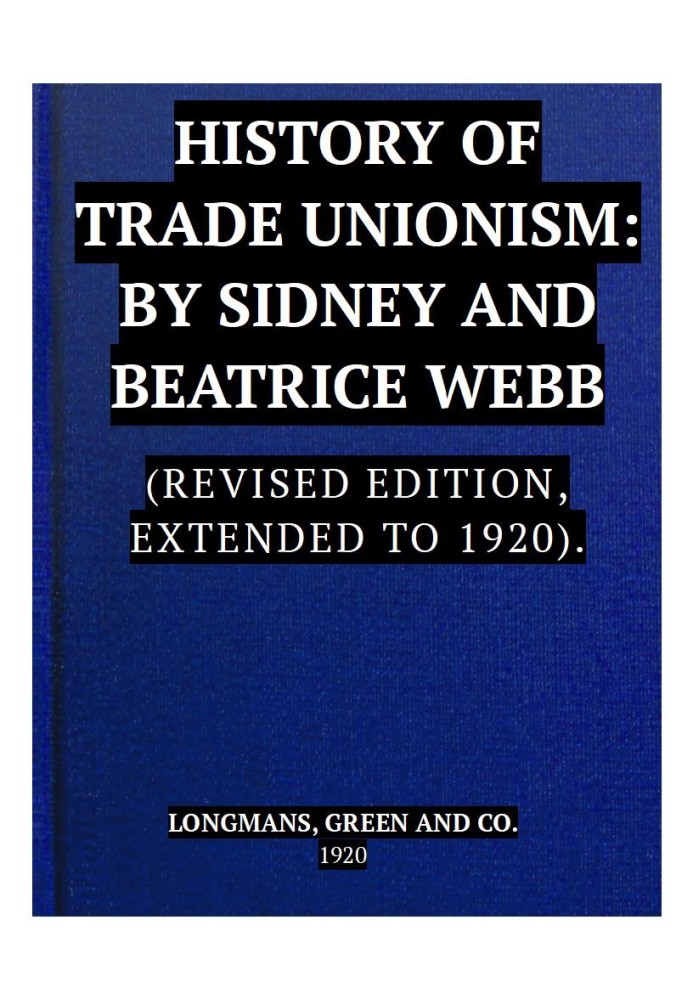 The History of Trade Unionism (Revised edition, extended to 1920)