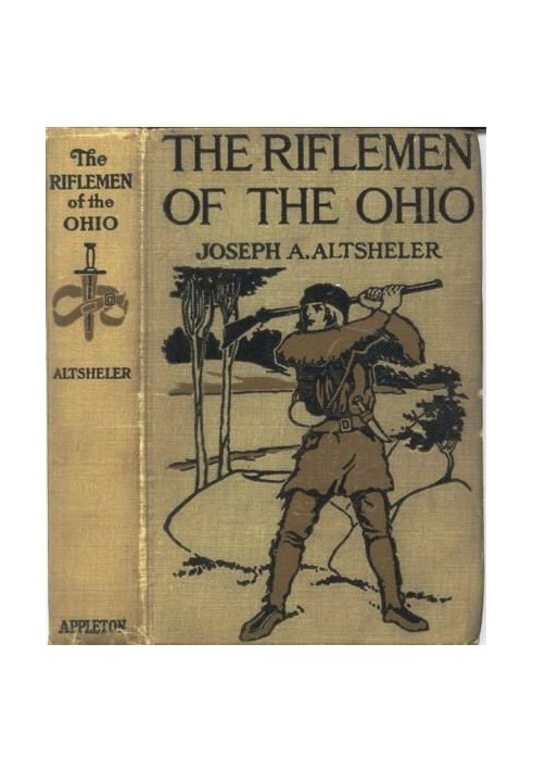 The Riflemen of the Ohio: A Story of the Early Days along "The Beautiful River"