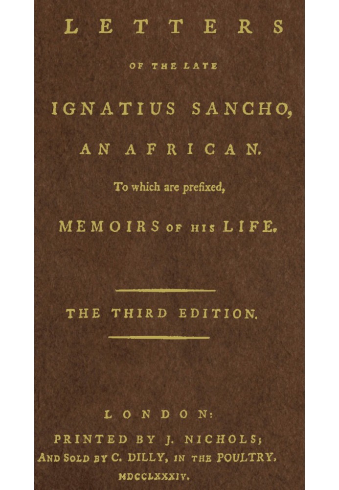 Letters of the Late Ignatius Sancho, an African To Which Are Prefixed, Memoirs of His Life