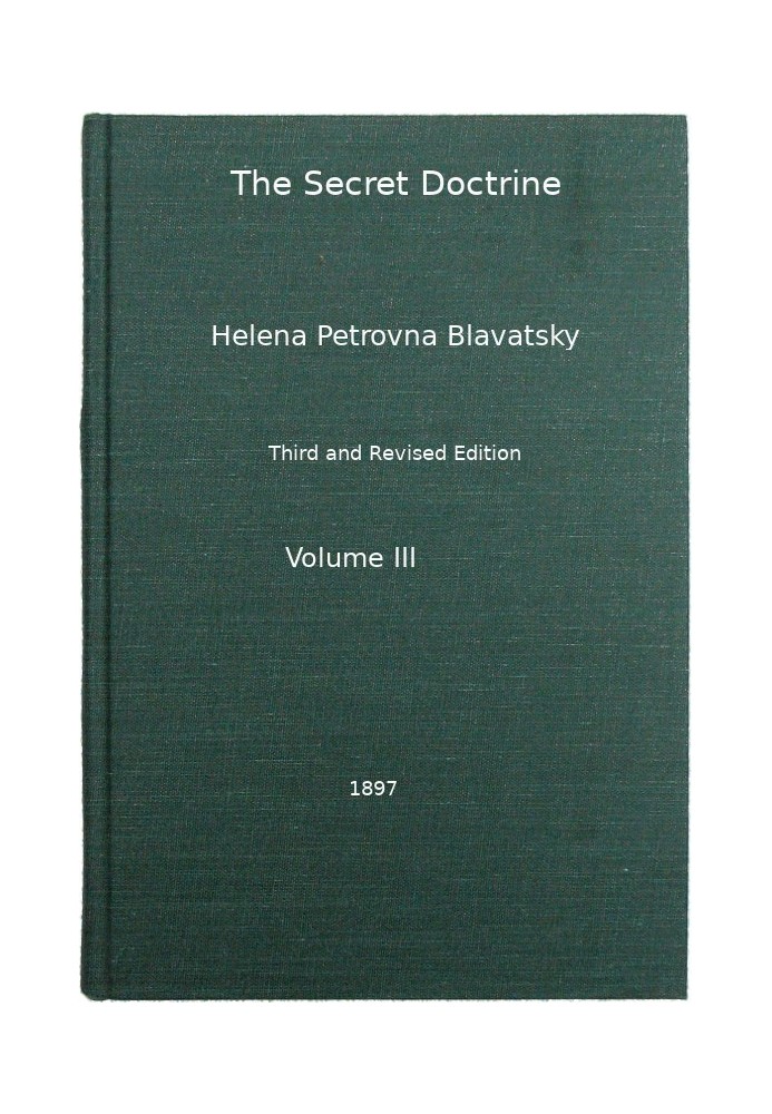 The Secret Doctrine, Vol. 3 of 4 The Synthesis of Science, Religion, and Philosophy