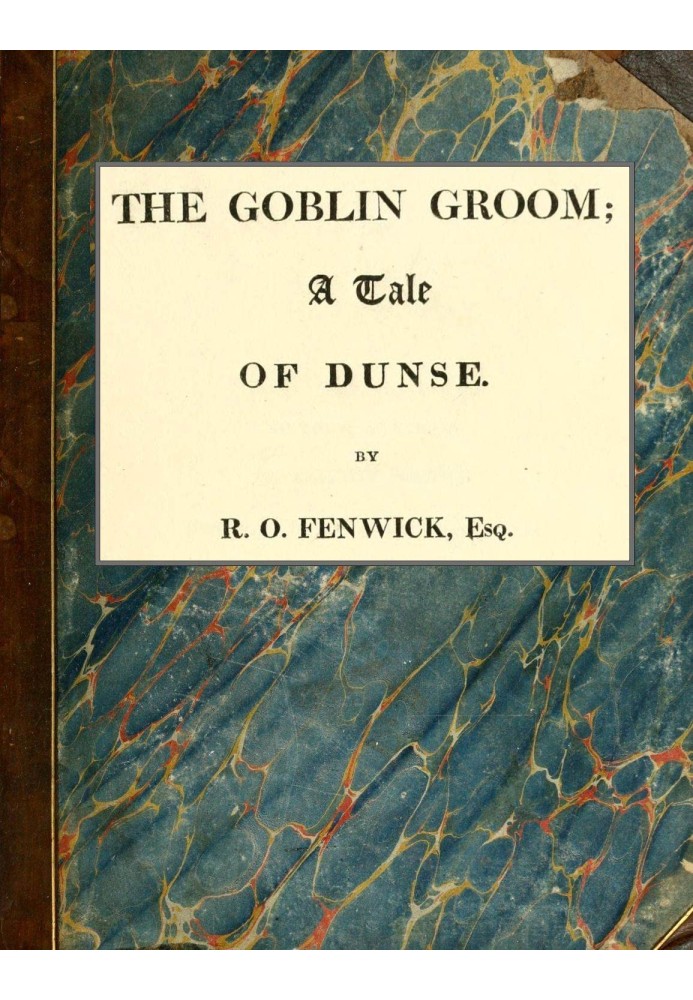 The Goblin Groom: a Tale of Dunse