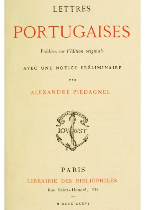 Portuguese letters Published on the original edition with a preliminary notice by Alexandre Piedagnel