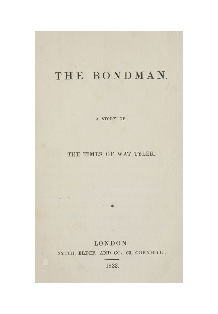 The Bondman: A Story of the Times of Wat Tyler