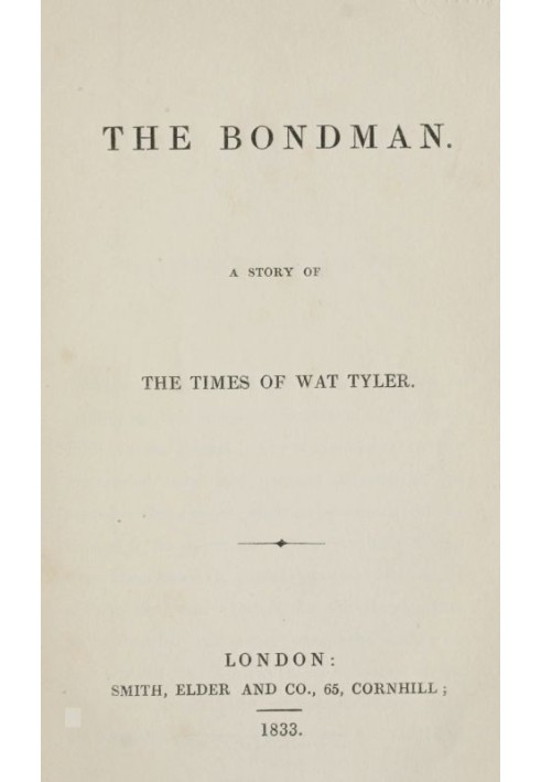 The Bondman: A Story of the Times of Wat Tyler