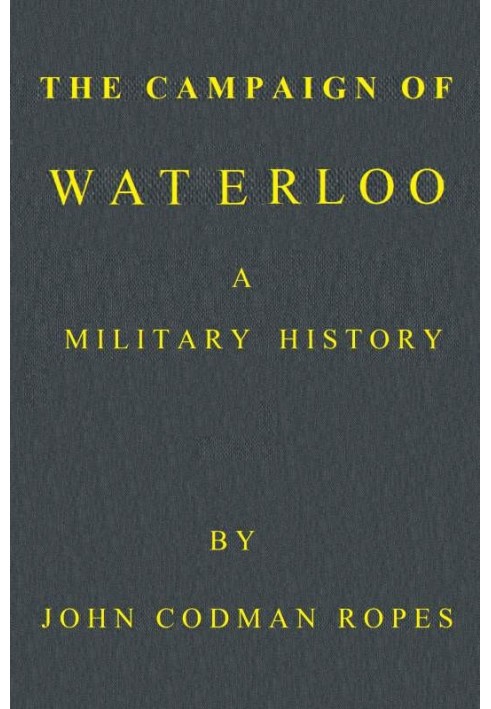 The Campaign of Waterloo: A Military History Third Edition