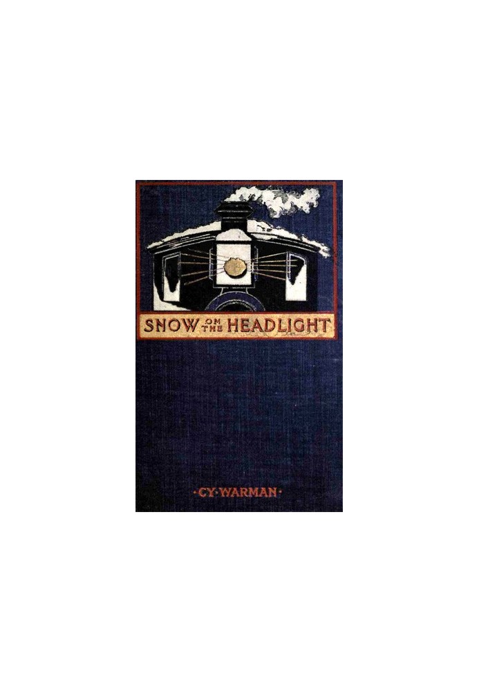 Snow on the headlight : $b a story of the great Burlington strike