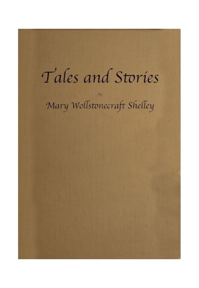 Tales and Stories Now First Collected