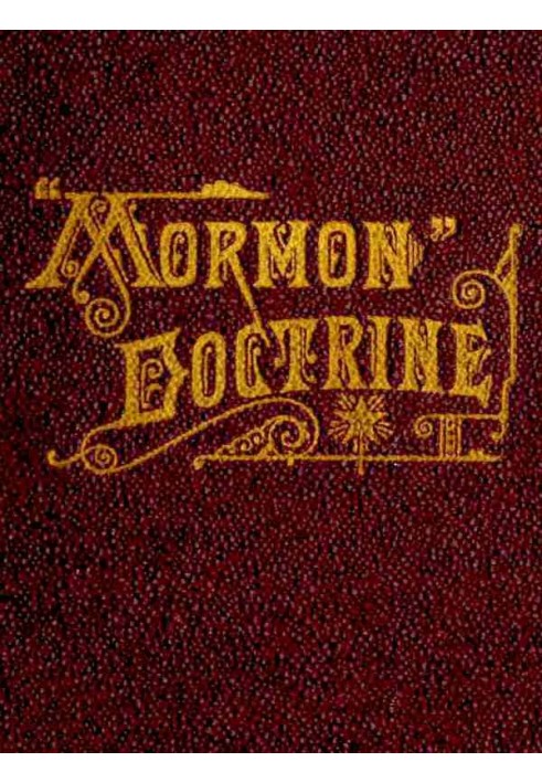 "Mormon" Doctrine Plain and Simple; Or, Leaves from the Tree of Life