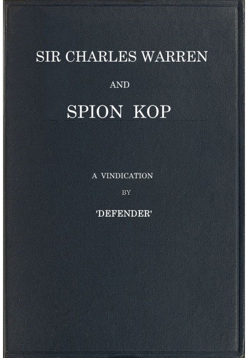 Sir Charles Warren and Spion Kop: A Vindication