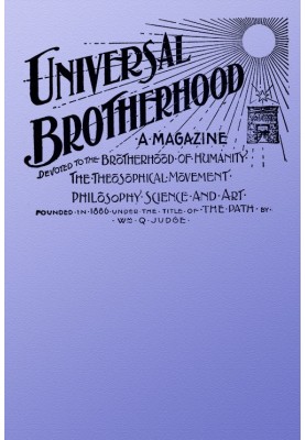 Вселенское Братство, Том XIII, № 10, январь 1899 г. Журнал, посвященный Братству человечества, теософскому движению, философии, 