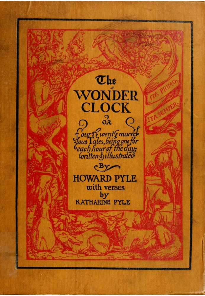 The Wonder Clock; or, four & twenty marvellous Tales being one for each hour of the day