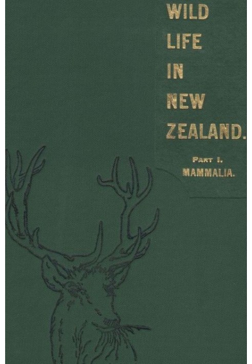 Wild Life in New Zealand. Part I. Mammalia. New Zealand Board of Science and Art. Manual No. 2.