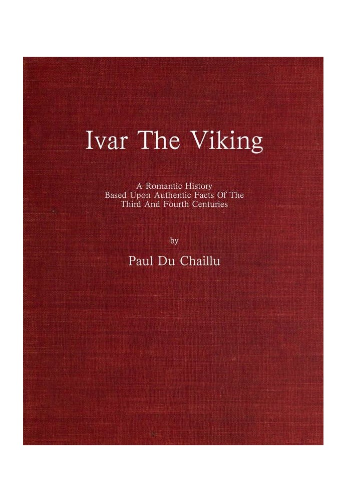 Ivar the Viking A romantic history based upon authentic facts of the third and fourth centuries