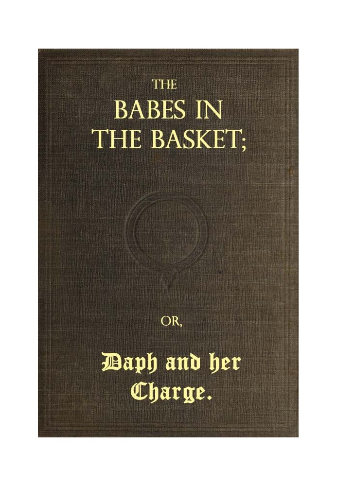 The Babes in the Basket; or, Daph and Her Charge