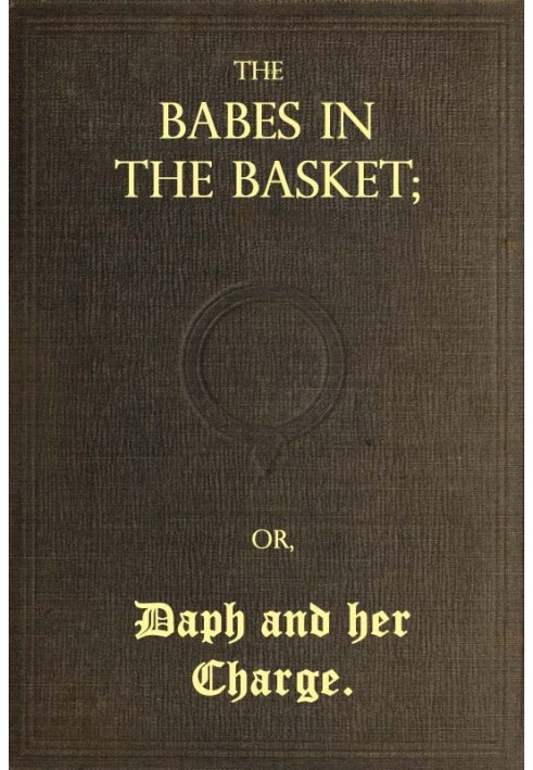 The Babes in the Basket; or, Daph and Her Charge