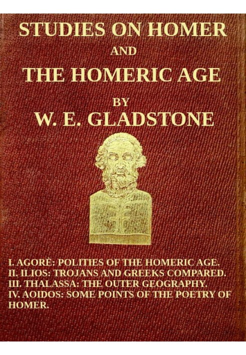 Studies on Homer and the Homeric Age, Vol. 3 of 3 I. Agorè: Polities of the Homeric Age. II. Ilios: Trojans and Greeks Compared.