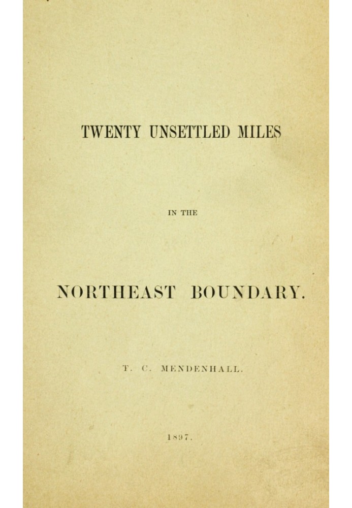 Twenty Unsettled Miles in the Northeast Boundary [From the Report of the Council of the American Antiquarian Society, presented 