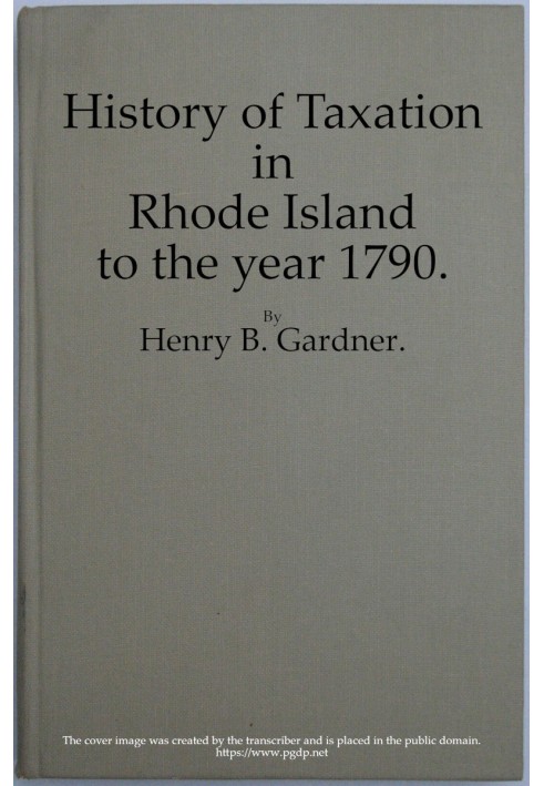 History of Taxation in Rhode Island to the Year 1790