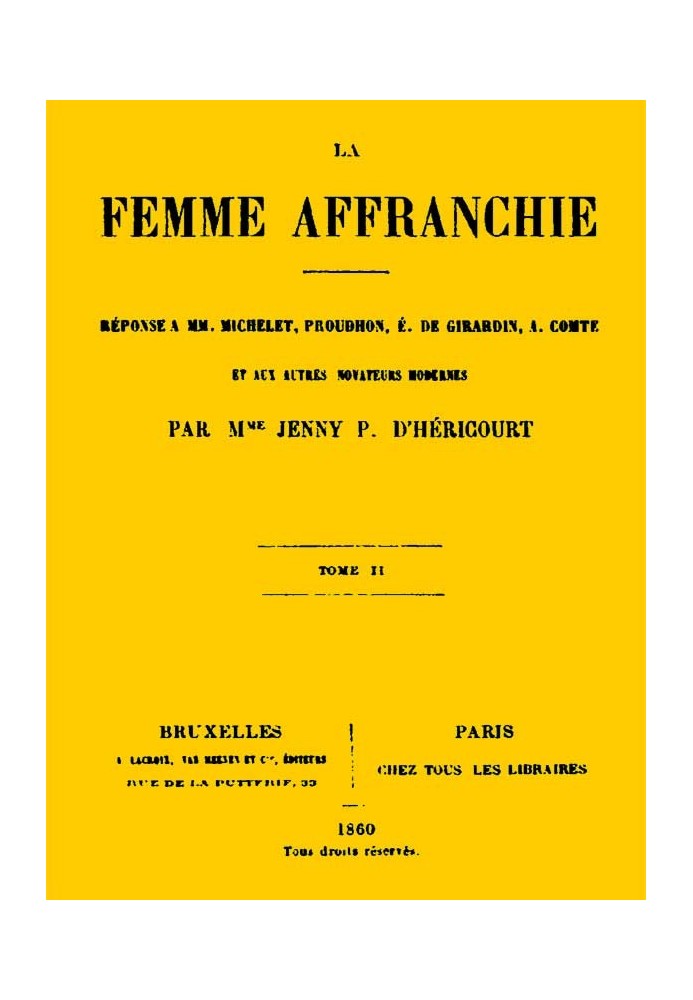 The Freed Woman, vol. 2 of 2 Response to MM. Michelet, Proudhon, E. de Girardin, A. Comte and other modern innovators