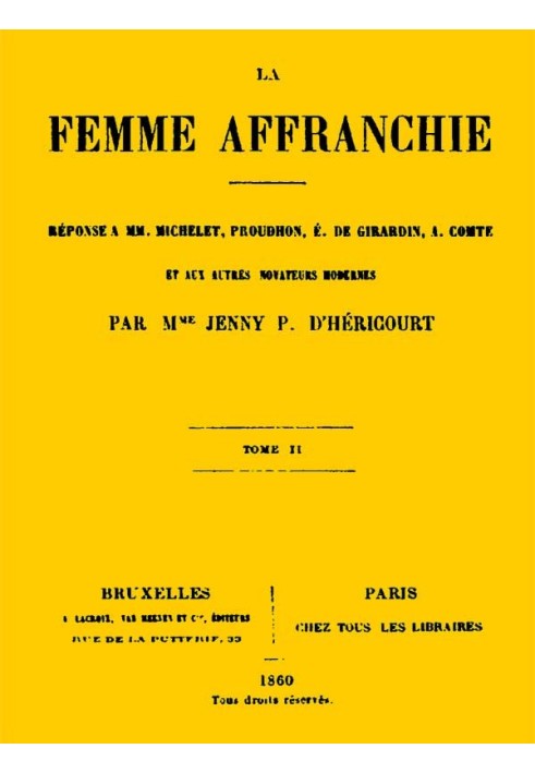 The Freed Woman, vol. 2 of 2 Response to MM. Michelet, Proudhon, E. de Girardin, A. Comte and other modern innovators