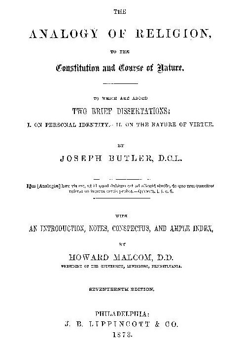 The Analogy of Religion to the Constitution and Course of Nature To which are added two brief dissertations: I. On personal iden