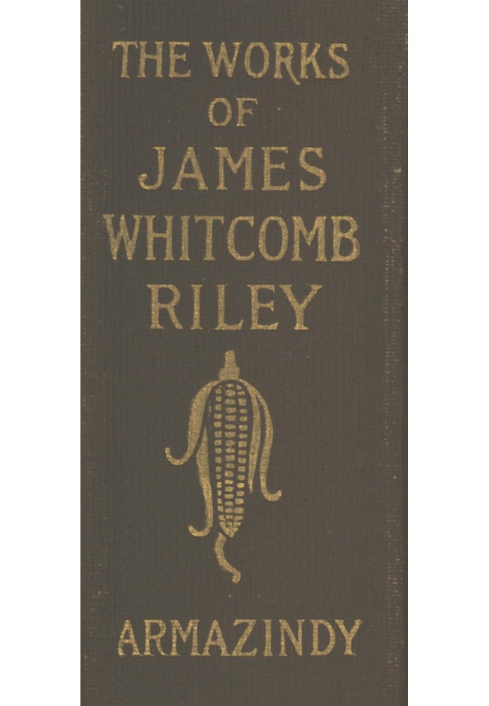 Armazindy The Poems and Prose Sketches of James Whitcomb Riley