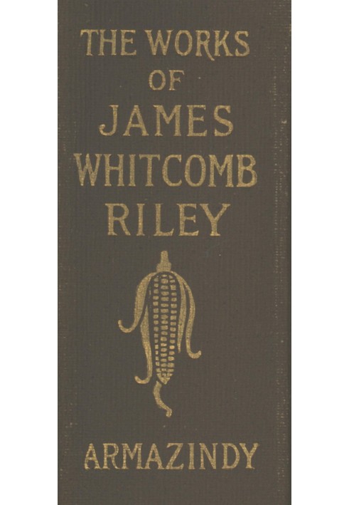 Armazindy The Poems and Prose Sketches of James Whitcomb Riley