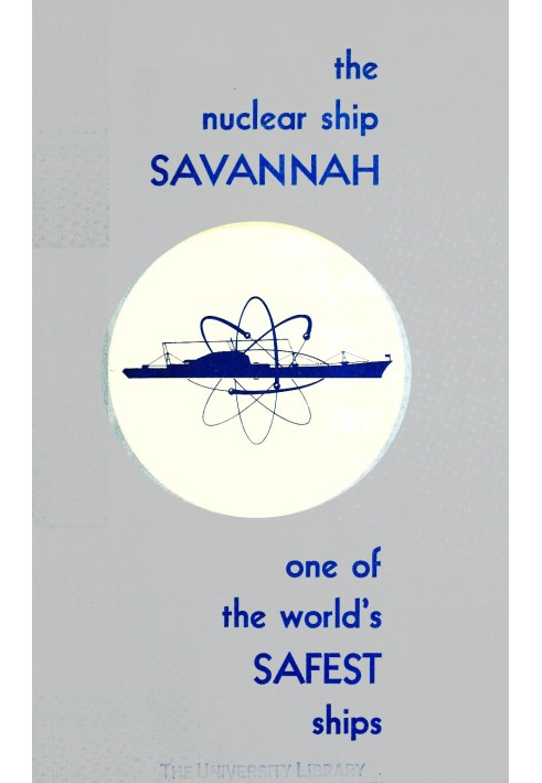 The Nuclear Ship Savannah First Atomic Merchant Ship, One of the World's Safest Ships